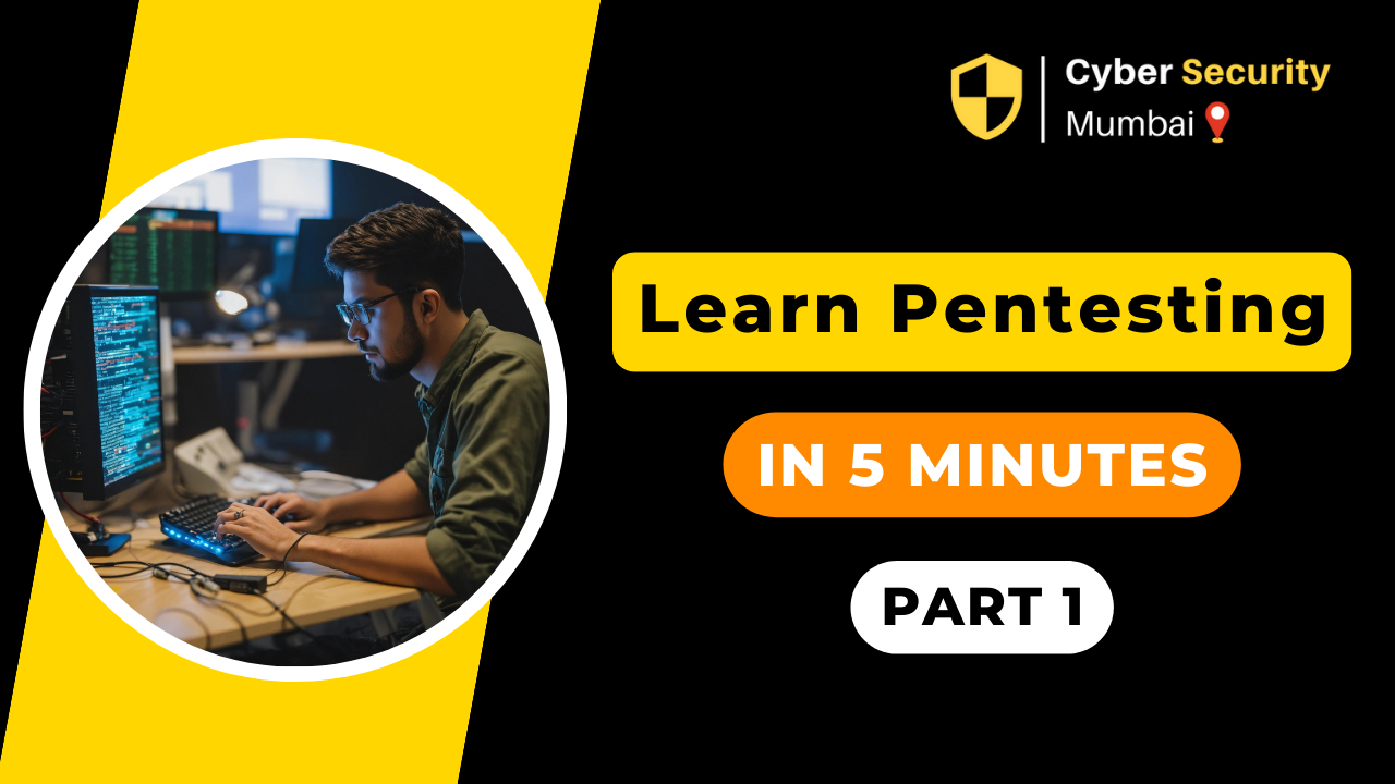 Learn Pentesting in 5 Minutes - Cyber Security Mumbai