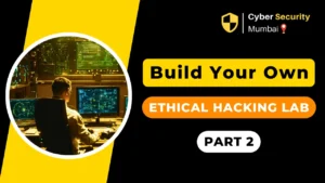 Building Your Own Ethical Hacking Lab